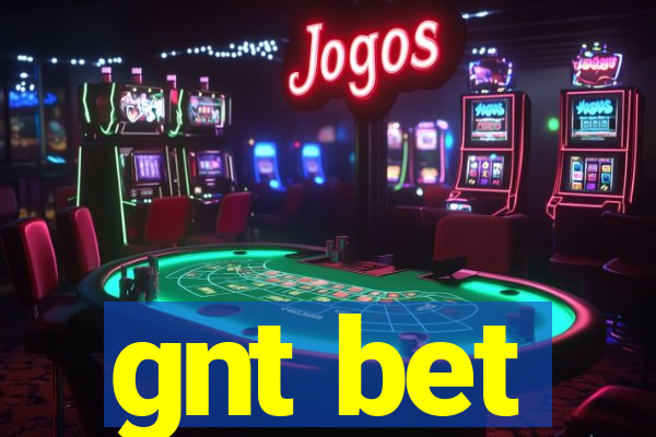 gnt bet